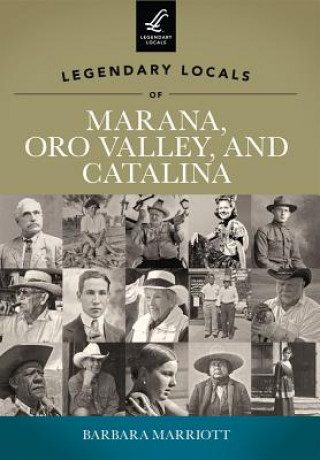 Legendary Locals of Marana, Oro Valley, and Catalina