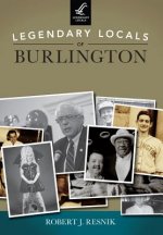 Legendary Locals of Burlington, Vermont