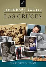 Legendary Locals of Las Cruces, New Mexico