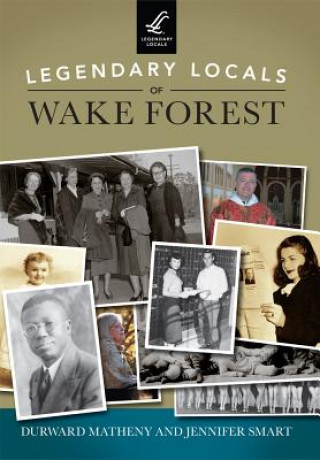 Legendary Locals of Wake Forest