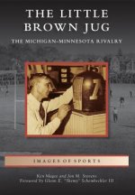 The Little Brown Jug: The Michigan-Minnesota Football Rivalry