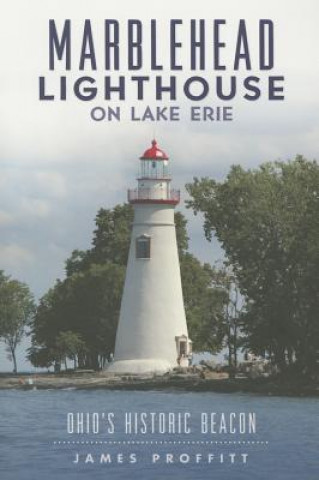 Marblehead Lighthouse on Lake Erie:: Ohio's Historic Beacon