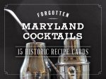 Forgotten Maryland Cocktails: 15 Historic Recipe Cards
