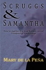 Scruggs & Samantha: How a Shelter Dog and Kitten Saved Cinderella's Marriage