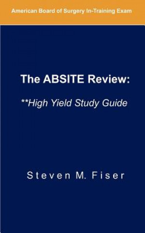 The Absite Review: **High Yield Study Guide