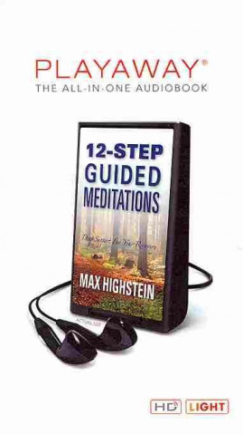 12-Step Guided Meditations: Deep Support for Your Recovery