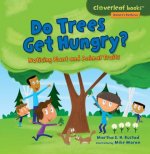 Do Trees Get Hungry?: Noticing Plant and Animal Traits