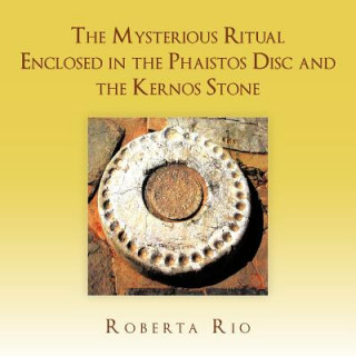 Mysterious Ritual Enclosed In the Phaistos Disc and the Kernos Stone