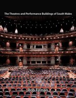 Theatres and Performance Buildings of South Wales