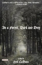 In a Forest, Dark and Deep