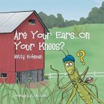 Are Your Ears On Your Knees?