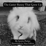 Easter Bunny That Grew Up