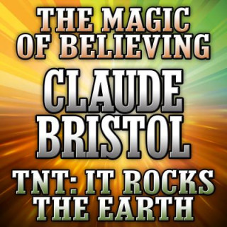 The Magic of Believing and TNT: It Rocks the Earth