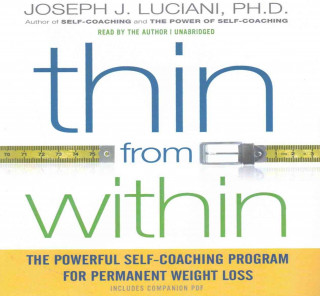 Thin from Within: The Powerful Self-Coaching Program for Permanent Weight Loss