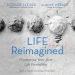 Life Reimagined: Discovering Your New Life Possibilities