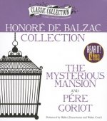 Honore de Balzac Collection: The Mysterious Mansion, Pere Goriot