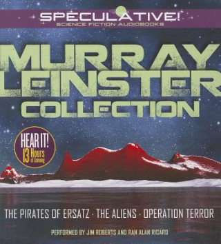 Murray Leinster Collection: The Pirates of Ersatz/The Aliens/Operation Terror