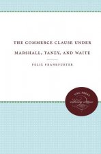 Commerce Clause under Marshall, Taney, and Waite
