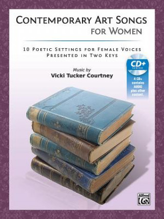 Contemporary Art Songs for Women: 10 Poetic Settings for Female Voices Presented in Two Keys, Book & CD