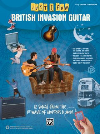 Just for Fun -- British Invasion Guitar: 12 Songs from the 1st Wave of Moptops & Mods