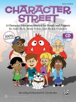 Character Street: A Character Education Musical for People and Puppets, Book & CD (Book Is 100% Reproducible)