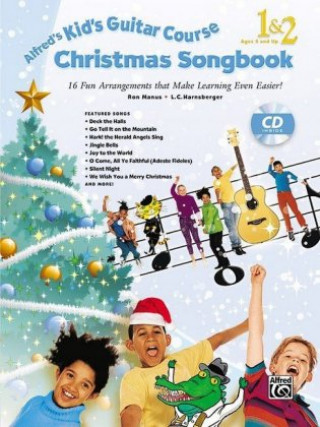 Alfred's Kid's Guitar Course Christmas Songbook 1 & 2: 15 Fun Arrangements That Make Learning Even Easier!, Book & CD