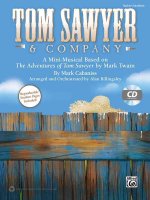 Tom Sawyer & Company: A Mini-Musical Based on the Adventures of Tom Sawyer by Mark Twain (Kit), Book & CD