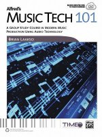 Alfred's Music Tech 101: A Group Study Course in Modern Music Production Using Audio Technology (Student's Book)
