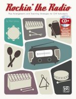 Rockin' the Radio: Pop Arrangements and Teaching Strategies for Orff Instruments, Book & Enhanced CD