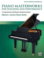 Piano Masterworks for Teaching and Performance, Vol 1: A Comprehensive Anthology of Standard Literature
