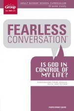 Fearless Conversation Participant Guide: Is God in Control of My Life?