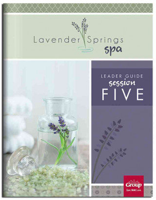 Lavender Springs Spa Session #5 Leader Guide