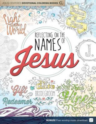 Reflecting on the Names of Jesus: Jesus-Centered Coloring Book for Adults