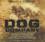 Dog Company: The Boys of Pointe du Hoc: The Rangers Who Accomplished D-Day's Toughest Mission and Led the Way Across Europe