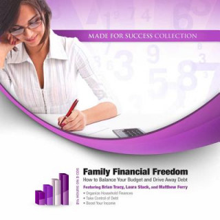 Family Financial Freedom: How to Balance Your Budget and Drive Away Debt