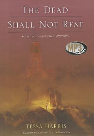 The Dead Shall Not Rest: A Dr. Thomas Silkstone Mystery