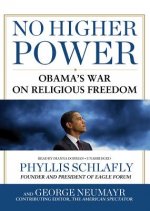 No Higher Power: Obama's War on Religious Freedom