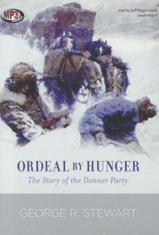Ordeal by Hunger: The Story of the Donner Party
