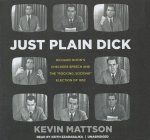 Just Plain Dick: Richard Nixon's Checkers Speech and the 