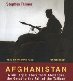 Afghanistan: A Military History from Alexander the Great to the Fall of the Taliban