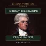 Jefferson the Virginian: Jefferson and His Time, Vol. 1