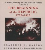 A Basic History of the United States, Vol. 2: The Beginning of the Republic, 17751825