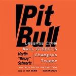 Pit Bull: Lessons from Wall Street's Champion Trader