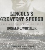 Lincoln S Greatest Speech: The Second Inaugural