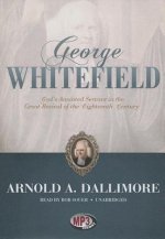 George Whitefield: God's Anointed Servant in the Great Revival of the Eighteenth Century