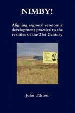 Nimby! Aligning Regional Economic Development Practice to the Realities of the 21st Century