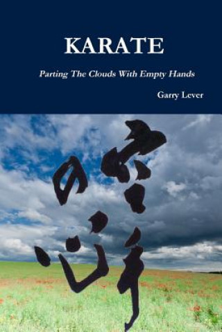 Karate: Parting The Clouds With Empty Hands