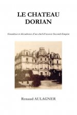 Le Chateau Dorian, Grandeur Et Decadence D'Un Chef-D'Oeuvre Second-Empire