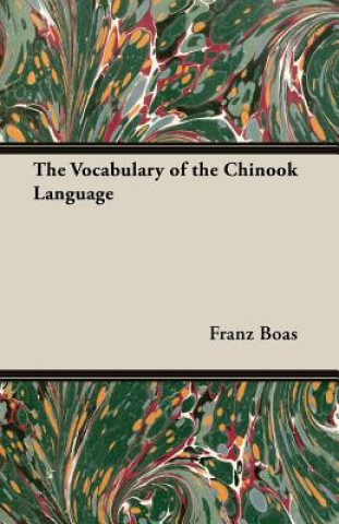 The Vocabulary of the Chinook Language