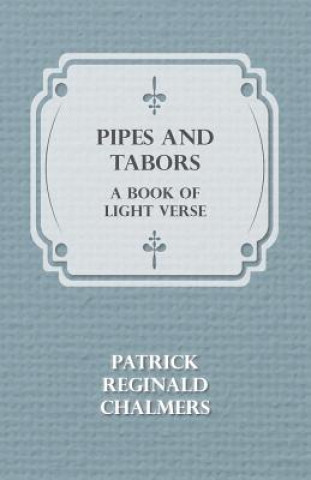 Pipes and Tabors, a Book of Light Verse